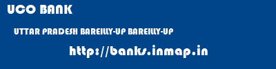 UCO BANK  UTTAR PRADESH BAREILLY-UP BAREILLY-UP   banks information 